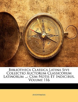 Bibliotheca Classica Latina Sive Collectio Auctorum Classicorum Latinorum ... magazine reviews