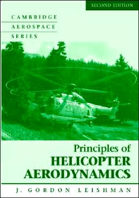 Principles of Helicopter Aerodynamics book written by J. Gordon Leishman