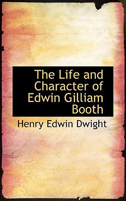 The Life and Character of Edwin Gilliam Booth magazine reviews
