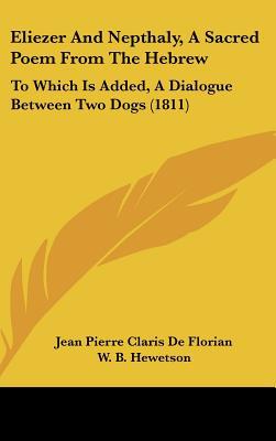 Eliezer and Nepthaly, a Sacred Poem from the Hebrew: To Which Is Added, a Dialogue Between Two Dogs magazine reviews