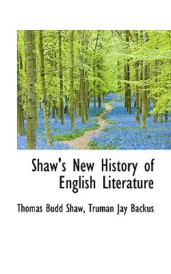 Shaw's New History Of English Literature book written by Thomas Budd Shaw