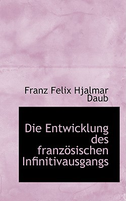 Die Entwicklung Des Franzapsischen Infinitivausgangs magazine reviews