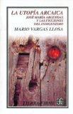 La utopía arcaica: Jose Maria Arguedas y las ficciones del indigenismo, , La utopía arcaica: Jose Maria Arguedas y las ficciones del indigenismo