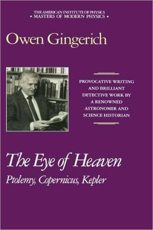 The Eye of Heaven: Ptolemy, Copernicus, Kepler book written by Owen Gingerich