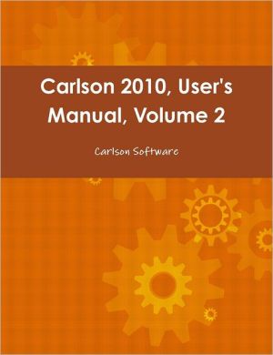 Carlson 2010, User's Manual, Volume 2 book written by Carlson Software