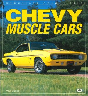 Chevy Muscle Cars (Enthusiast Color Series) book written by Mike Mueller