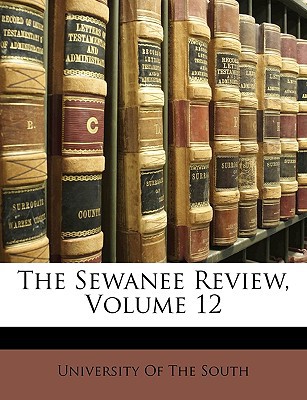 The Sewanee Review, Volume 12 magazine reviews