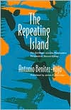 The Repeating Island: The Caribbean and the Postmodern Perspective book written by Antonio Benitez-Rojo