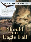 Should an Eagle Fall book written by Ken Hodgson