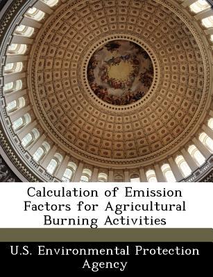 Calculation of Emission Factors for Agricultural Burning Activities magazine reviews