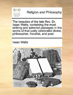 The Beauties of the Late REV. Dr. Isaac Watts magazine reviews