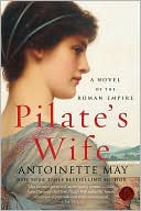 Pilate's Wife: A Novel of the Roman Empire book written by Antoinette May