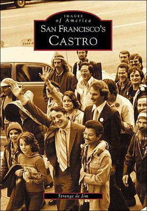 San Francisco's Castro District, California (Images of America Series) book written by Strange de Jim