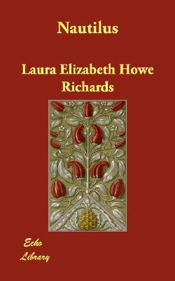 Nautilus book written by Laura Elizabeth Howe Richards
