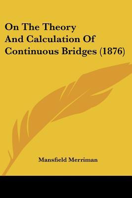 On the Theory and Calculation of Continuous Bridges (1876) magazine reviews