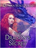 The Dragon's Secret book written by Donna MacQuigg