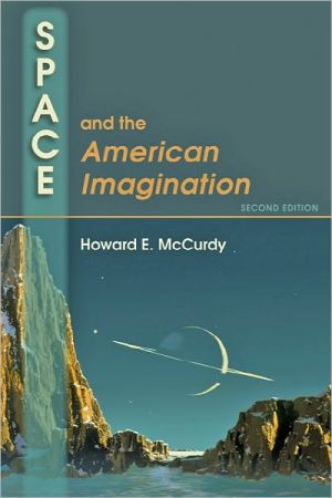 Space and the American Imagination book written by Howard E. McCurdy