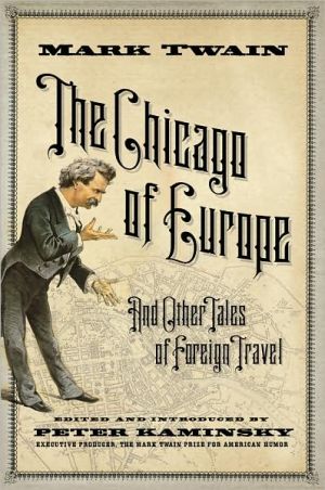 The Chicago of Europe: And Other Tales of Foreign Travel book written by Mark Twain