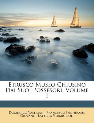 Etrusco Museo Chiusino Dai Suoi Possesori, Volume 1 magazine reviews