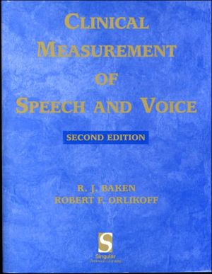 Clinical Measurement of Speech & Voice book written by Ronald J. Baken