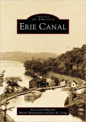Erie Canal, New York (Images of America Series) book written by Erie Canal Museum