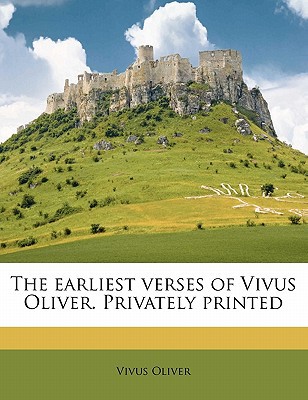 The Earliest Verses of Vivus Oliver. Privately Printed magazine reviews