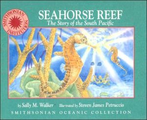 Seahorse Reef: A Story of the South Pacific book written by Sally M. Walker