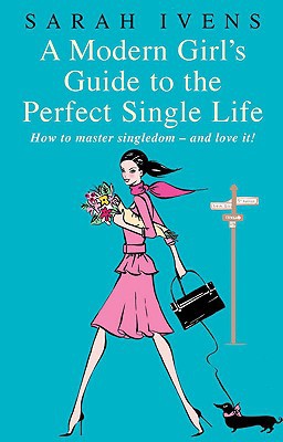 A Modern Girl's Guide to the Perfect Single Life magazine reviews