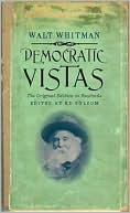 Democratic Vistas: The Original Edition in Facsimile book written by Walt Whitman