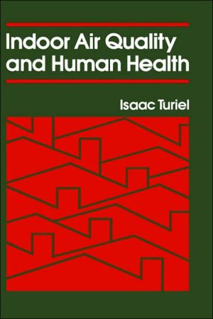 Indoor Air Quality and Human Health book written by Isaac Turiel