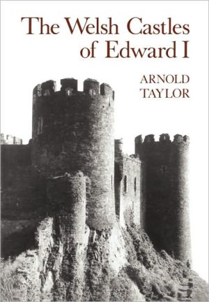 Welsh Castles Of Edward I book written by A. J. Taylor