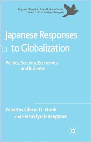 Japanese Responses To Globalization book written by Glenn D. Hook