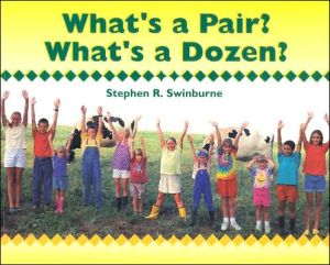What's a Pair? What's a Dozen? book written by Stephen R. Swinburne