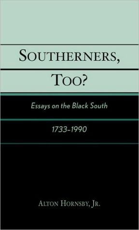 Southerners, Too?: Essays on the Black South, 1733-1990 book written by Alton Hornsby Jr