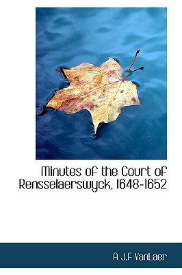 Minutes of the Court of Rensselaerswyck, 1648-1652 magazine reviews