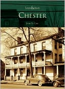 Chester, New Jersey (Then and Now Series) book written by Joan S. Case