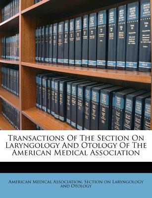 Transactions of the Section on Laryngology and Otology of the American Medical Association magazine reviews