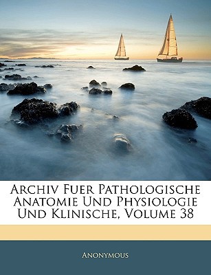 Archiv Fuer Pathologische Anatomie Und Physiologie Und Klinische magazine reviews