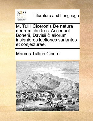 M. Tullii Ciceronis de Natura Deorum Libri Tres. Accedunt Boherii magazine reviews