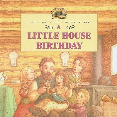 A Little House Birthday written by Laura Ingalls Wilder