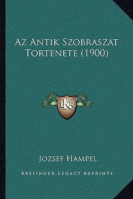 AZ Antik Szobraszat Tortenete magazine reviews