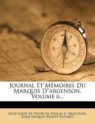 Journal Et M Moires Du Marquis D''Argenson, Volume 6... magazine reviews