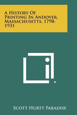 A History of Printing in Andover, Massachusetts, 1798-1931 magazine reviews
