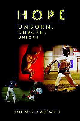 Hope Unborn, Unborn, Unborn book written by John G. Carswell