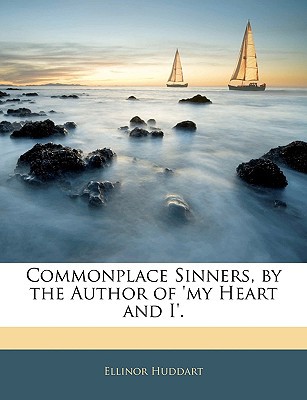 Commonplace Sinners, by the Author of 'my Heart and I'. magazine reviews