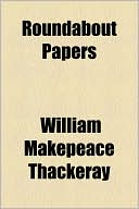Roundabout Papers book written by William Makepeace Thackeray