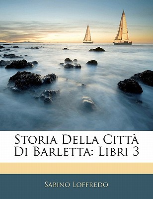 Storia Della Citt Di Barletta: Libri 3 magazine reviews