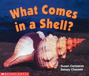 What Comes in a Shell? book written by Susan Canizares