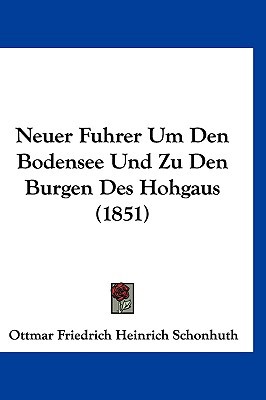 Neuer Fuhrer Um Den Bodensee Und Zu Den Burgen Des Hohgaus magazine reviews