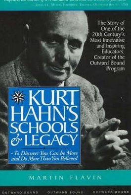 Kurt Hahn's Schools and Legacy: Outward Bound book written by Martin Flavin